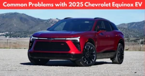 Common Problems with 2025 Chevrolet Equinox EV